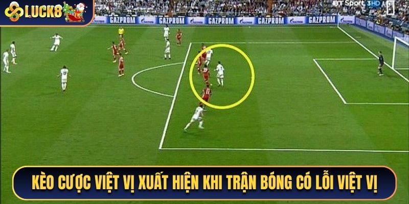 Kèo cược việt vị xuất hiện khi trận bóng có lỗi việt vị