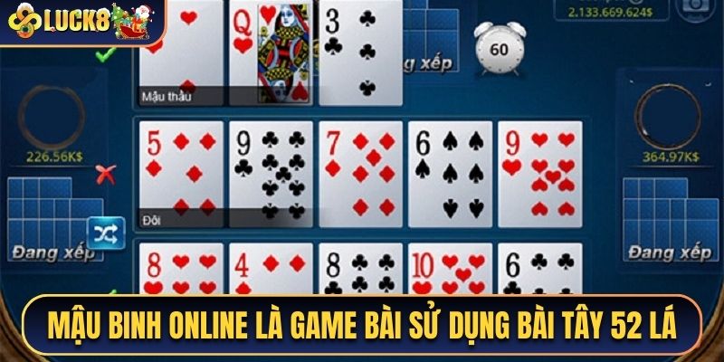 Mậu binh online là game bài thú vị sử dụng bộ bài tây 52 lá